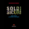 Soldi sicuri di Massimo Melpignano | 11/09/2024 | Il Timone Libri