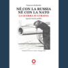 Né con la Russia né con la Nato di Francesco Bochicchio | 6/11/2024 | Il Timone Libri