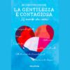 La gentilezza è contagiosa di Luca Lo Buono | 28/11/2024 | Il Timone Libri