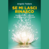 Se mi lasci rinasco di Angela Todaro | 11/11/2024 | Il Timone Libri