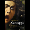 Caravaggio luci e ombre di un artista maledetto di Massimo Centini | 16/05/2024 | Il Timone Libri