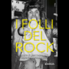 I folli del rock di Luca Garrò | 2/05/2024 | Il Timone Libri