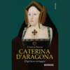 Caterina d’Aragona di Cristina Penco  | 2/04/2024 | Il Timone Libri