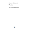 Violino. Luci e ombre di Stradivari di Marco Ghizzoni | 26/04/2024 | Il Timone Libri