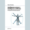 Intelligenza umana e intelligenza artificiale di Piero Formica | 31/05/2024 | Il Timone Libri