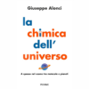 La chimica dell’universo di Giuseppe Alonci | 4/04/2024 | Il Timone Libri