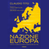 Nazione Europa di Claudio Tito | 6/05/2024 | Il Timone Libri