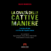 La civiltà delle cattive maniere di Silvio Maresca | 07/01/2025 | Il Timone Libri