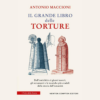 Il grande libro delle torture di Antonio Maccioni | 08/01/2025 | Il Timone Libri