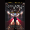 La biblioteca segreta di Einstein di Fabio Delizzos | 10/01/2025 | Il Timone Libri