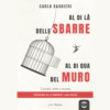 Al di là delle sbarre, al di qua del muro di Carlo Barbieri | 11/03/2024 | Il Timone Libri