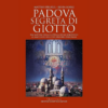 Padova segreta di Giotto di Matteo Strukul e Silvia Gorgi | 13/10/2023 | Il Timone Libri