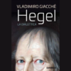 Hegel. La dialettica di Vladimiro Giacché | 15/03/2024 | Il Timone Libri