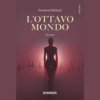 L’ottavo Mondo di Rossana Balduzzi | 15/01/2024 | Il Timone Libri