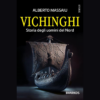Vichinghi. Storia degli uomini del Nord di Alberto Massaiu | 20/03/2024 | Il Timone Libri