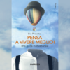 Pensa a vivere meglio di Lisa Pessotto | 25/08/2023 | Il Timone Libri