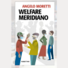 Welfare meridiano di Angelo Moretti | 31/10/2023 | Il Timone Libri