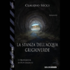 La stanza dell’acqua grigioverde di Claudio Secci | 5/10/2023 | Il Timone Libri