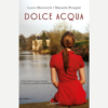 Dolce Acqua di Manuela Perugini e Laura Martinetti | 7/03/2024 | Il Timone Libri