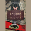 La bambina e il nazista di Franco Forte e Scilla Bonfiglioli | 8/09/2023 | Il Timone Libri