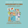 Adolescenti e cibo. Alimentiamo le menti di Marina Cecchetti e Anna Maria Falcone | 19/02/2025 | Il Timone Libri