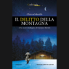 Il delitto della montagna di Chicca Maralfa | 5/02/2024 | Il Timone Libri