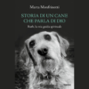 Storia di un cane che parlava con Dio di Marta Monfrinotti  | 6/02/2025 | Il Timone Libri