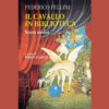 Federico Fellini. Il cavallo in biblioteca. Scritti inediti a cura di Rosita Copioli con Piero Citati | 20/05/2025 | Il Timone Libri