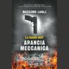 La banda dell’Arancia Meccanica di Massimo Lugli | 23/05/2025 | Il Timone Libri