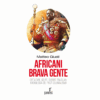 Africani brava gente di Matteo Giusti