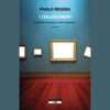 I collezionisti di Paolo Regina | 29/05/2025 | Il Timone Libri