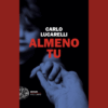 Almeno tu di Carlo Lucarelli | 16/04/2025 | Il Timone Libri
