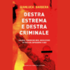 Destra estrema e destra criminale di Gianluca Barbera | 26/06/2025 | Il Timone Libri