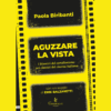 Aguzzare la vista di Paola Biribanti | 5/03/2025 | Il Timone Libri