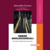 Ombre adolescenziali di Antonella Cortese | 12/03/2025 | Il Timone Libri