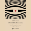 I nemici della democrazia. Nazionalismo, populismo e fascismo tra passato e presente di Paolo Buchignani | Il Timone Libri
