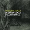 La coscienza dell’invisibile di Evandro Agazzi | Il Timone Libri
