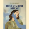 Dove nascono i silenzi di Claudia Conte | Il Timone Libri