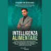 Intelligenza alimentare di Cesare De Stefano | Il Timone Libri