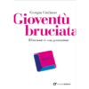 Gioventù bruciata. Il burnout di una generazione di Giorgia Giuliano | Il Timone Libri