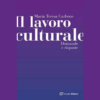 Il lavoro culturale. Domande e risposte di Maria Teresa Carbone | Il Timone Libri